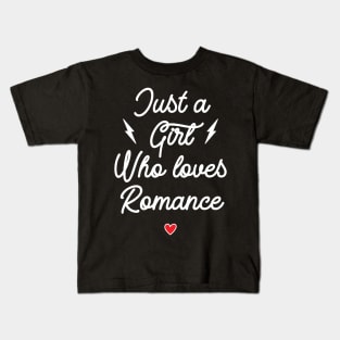 Just A Girl Who Loves Romance Kids T-Shirt